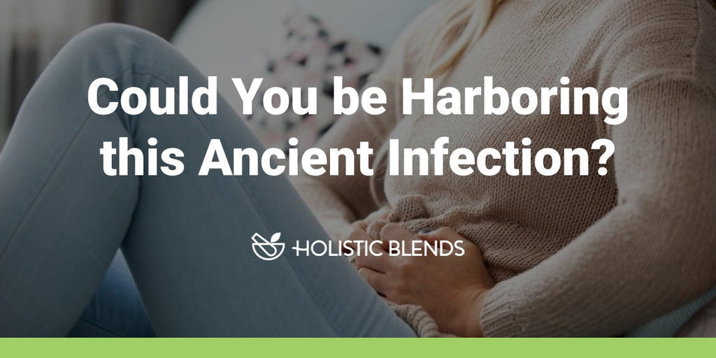 Could You be Harboring this Ancient Infection?